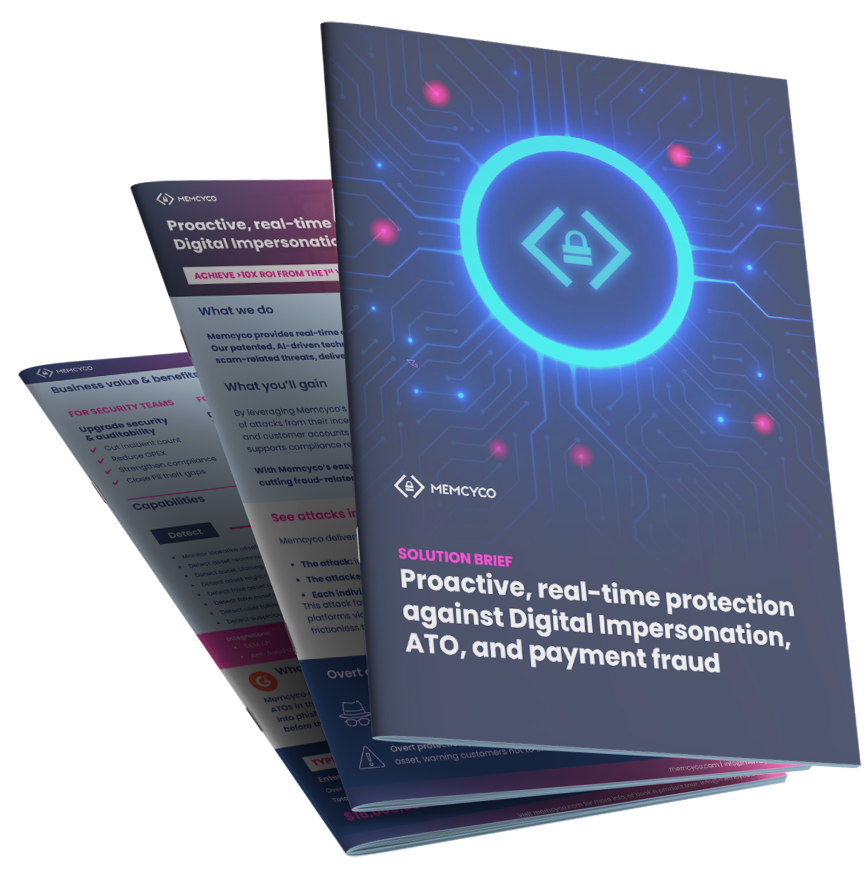 Digital Impersonation Discover why global brands replace 
their previous solution with Memcyco